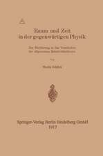 Raum und Zeit in der gegenwärtigen Physik: Zur Einführung in das Verständnis der allgemeinen Relativitätstheorie