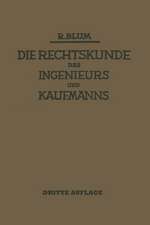 Die Rechtskunde des Ingenieurs und Kaufmanns: Ein Handbuch für Technik Industrie und Handel