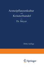 Arzneipflanzenkultur und Kräuterhandel: Rationelle Züchtung, Behandlung und Verwertung der in Deutschland zu ziehenden Arznei- und Gewürzpflanzen