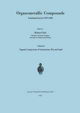 Organometallic Compounds Literature Survey 1937–1958: Volume II Organic Compounds of Germanium, Tin and Lead