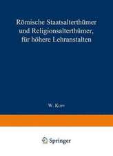 Römische Staatsalterthümer und Religionsalterthümer, für höhere Lehranstalten