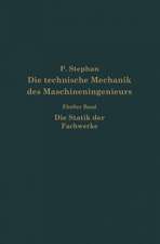 Die technische Mechanik des Maschineningenieurs mit besonderer Berücksichtigung der Anwendungen: Fünfter Band: Die Statik der Fachwerke