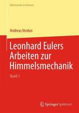 Leonhard Eulers Arbeiten zur Himmelsmechanik