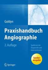 Praxishandbuch Angiographie: Spektrum der Diagnostik und Interventionen