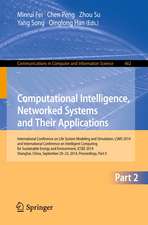 Computational Intelligence, Networked Systems and Their Applications: International Conference on Life System Modeling and Simulation, LSMS 2014 and International Conference on Intelligent Computing for Sustainable Energy and Environment, ICSEE 2014, Shanghai, China, September 2014, Proceedings, Part Ⅱ