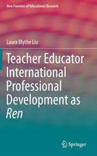 Teacher Educator International Professional Development as Ren