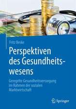 Perspektiven des Gesundheitswesens: Geregelte Gesundheitsversorgung im Rahmen der sozialen Marktwirtschaft