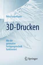 3D-Drucken: Wie die generative Fertigungstechnik funktioniert