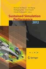 Sustained Simulation Performance 2012: Proceedings of the joint Workshop on High Performance Computing on Vector Systems, Stuttgart (HLRS), and Workshop on Sustained Simulation Performance, Tohoku University, 2012
