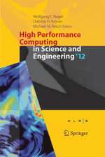 High Performance Computing in Science and Engineering ‘12: Transactions of the High Performance Computing Center, Stuttgart (HLRS) 2012