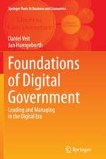 Foundations of Digital Government: Leading and Managing in the Digital Era