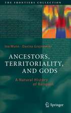 Ancestors, Territoriality, and Gods: A Natural History of Religion