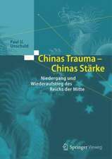 Chinas Trauma – Chinas Stärke: Niedergang und Wiederaufstieg des Reichs der Mitte