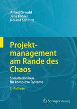 Projektmanagement am Rande des Chaos: Sozialtechniken für komplexe Systeme