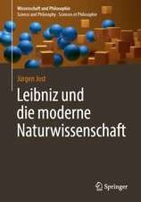 Leibniz und die moderne Naturwissenschaft