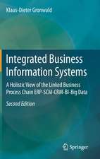 Integrated Business Information Systems: A Holistic View of the Linked Business Process Chain ERP-SCM-CRM-BI-Big Data