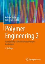 Polymer Engineering 2: Verarbeitung, Oberflächentechnologie, Gestaltung