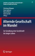 Alternde Gesellschaft im Wandel: Zur Gestaltung einer Gesellschaft des langen Lebens