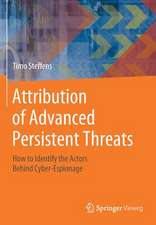 Attribution of Advanced Persistent Threats: How to Identify the Actors Behind Cyber-Espionage