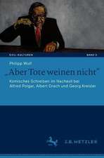 „Aber Tote weinen nicht“: Komisches Schreiben im Nachexil bei Alfred Polgar, Albert Drach und Georg Kreisler