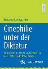 Cinephilie unter der Diktatur: Filmkultur in Spanien und der DDR in den 1950er und 1960er Jahren