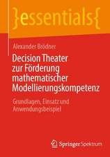 Decision Theater zur Förderung mathematischer Modellierungskompetenz: Grundlagen, Einsatz und Anwendungsbeispiel