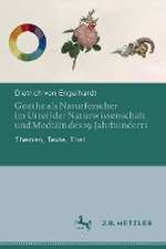 Goethe als Naturforscher im Urteil der Naturwissenschaft und Medizin des 19. Jahrhunderts: Themen, Texte, Titel