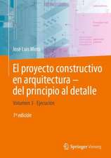 El proyecto constructivo en arquitectura—del principio al detalle: Volumen 3 Ejecución