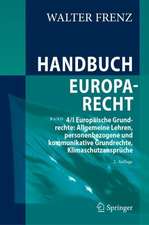 Handbuch Europarecht: Band 4/I Europäische Grundrechte: Allgemeine Lehren, personenbezogene und kommunikative Grundrechte, Klimaschutzansprüche