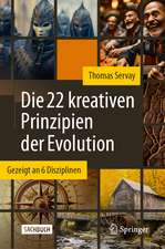 Die 22 kreativen Prinzipien der Evolution: Gezeigt an 6 Disziplinen