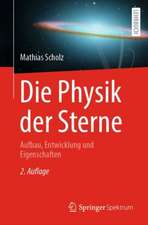 Die Physik der Sterne: Aufbau, Entwicklung und Eigenschaften