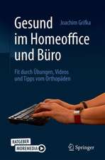 Gesund im Homeoffice und Büro: Fit durch Übungen, Videos und Tipps vom Orthopäden