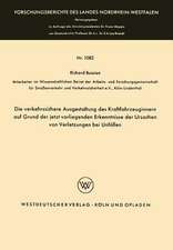 Die verkehrssichere Ausgestaltung des Kraftfahrzeuginnern auf Grund der jetzt vorliegenden Erkenntnisse der Ursachen von Verletzungen bei Unfällen