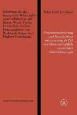 Gewinnmaximierung und Rentabilitätsmaximierung als Ziel erwerbswirtschaftlich orientierter Unternehmungen und die Erreichung dieses Zieles durch optimalen Einsatz des Eigenkapitals