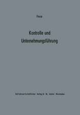 Kontrolle und Unternehmungsführung: Entscheidungs- und organisationstheoretische Grundfragen