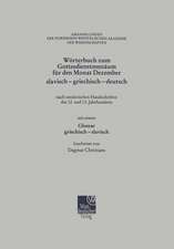 Wörterbuch zum Gottesdienstmenäum für den Monat Dezember slavisch - griechisch - deutsch: nach ostslavischen Handschriften des 12. und 13. Jahrhunderts