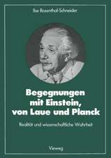 Begegnungen mit Einstein, von Laue und Planck: Realität und wissenschaftliche Wahrheit