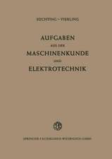 Aufgaben aus der Maschinenkunde und Elektrotechnik: Eine Sammlung mit ausführlichen Lösungen