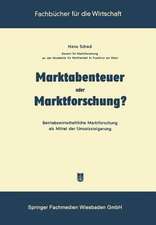 Marktabenteuer oder Marktforschung?: Betriebswirtschaftliche Marktforschung als Mittel der Umsatzsteigerung