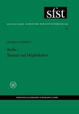 Berlin — Bestand und Möglichkeiten: Die strukturelle Beharrung und Gemeinsamkeit unter der politischen Spaltung