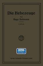 Die Hebezeuge: Berechnung und Konstruktion der Einzelteile, Flaschenzüge, Winden und Krane