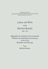 Leben und Werk von Dietrich Brandis 1824–1907: Begründer der tropischen Forstwirtschaft Förderer der forstlichen Entwicklung in den USA Botaniker und Ökologe