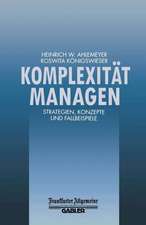 Komplexität Managen: Strategien, Konzepte und Fallbeispiele