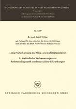 I. Die Früherkennung der Herz- und Gefäßkrankheiten. II. Methodische Verbesserungen zur Funktionsdiagnostik cardiovasculärer Erkrankungen