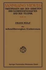 Die schnellbewegten Elektronen: Stand und Entwicklg der heutigen Kenntnis, mit besonderer Rücksicht auf die Vorgänge beim radioaktiven Zerfall