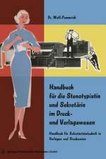 Handbuch für die Stenotypistin und Sekretärin im Druck- und Verlagswesen: Handbuch für Sekretariatstechnik in Verlagen und Druckereien