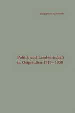 Politik und Landwirtschaft in Ostpreußen 1919–1930: Untersuchung eines Strukturproblems in der Weimarer Republik