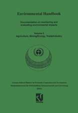 Environmental Handbook: Volume II: Documentation on monitoring and evaluating environmental impacts. Agriculture, Mining/Energy, Trade/Industry