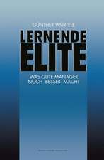 Lernende Elite: Was Gute Manager Noch Besser Macht