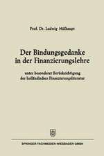 Der Bindungsgedanke in der Finanzierungslehre: unter besonderer Berücksichtigung der holländischen Finanzierungsliteratur